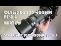 Olympus 100-400mm f5-6.3 lens review vs. Lumix/Leica 100-400mm