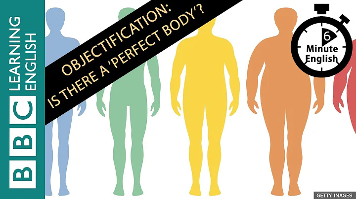 Objectification: Is there really a 'perfect body'? 6 Minute English - DayDayNews