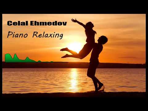 Celal Ehmedov - Piano Relaxing | Azeri Music [OFFICIAL]