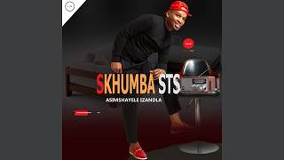 Download lagu Skhumba STS - Asimshayele Izandla