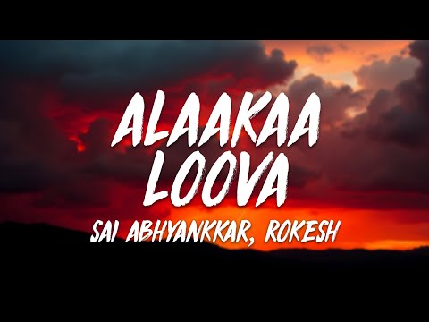 Sai Abhyankkar - Alaakaa Loova (Lyrics)