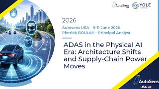 ADAS in the Physical AI Era: Architecture Shifts and Supply-Chain Power Moves | AutoSens USA 2026