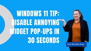 Windows 11 Tip: Disable Annoying Widget Pop-ups in 30 Seconds
