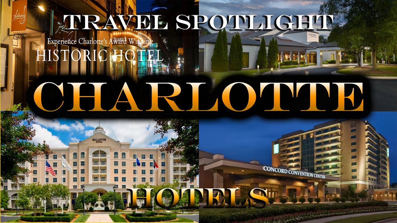 Travel Spotlight: Charlotte - Hotels