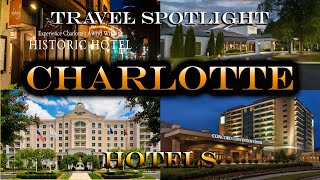 Travel Spotlight: Charlotte - Hotels