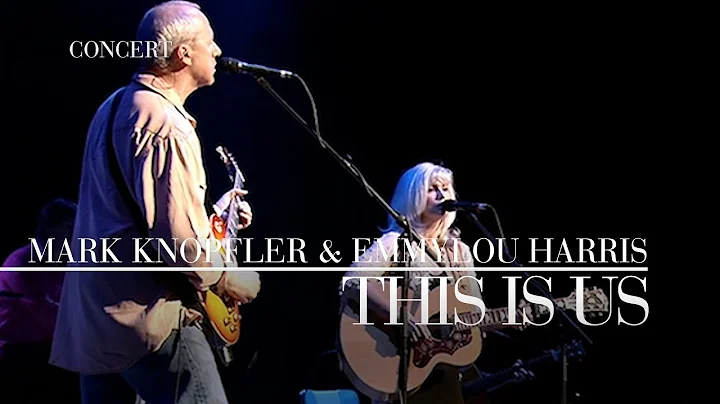 Mark Knopfler & Emmylou Harris - This Is Us (Real Live Roadrunning | Official Live Video)