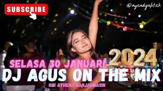 DJ AGUS SELASA 30 JANUARI 2024 TERBARU HBI ATHENA BANJARMASIN FULL