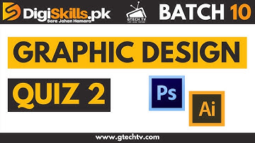 Digiskills Graphic Design Quiz 2 Batch 10 Solution | Digiskills Batch 10 | GTECH TV