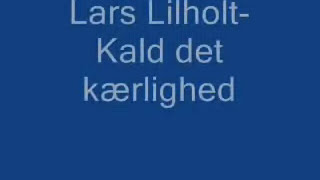 Video-Miniaturansicht von „Lars Lilholt - Kald det kærlighed“
