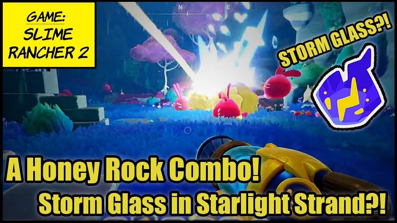 Slime Rancher 2 EP11 -- A Honey Rock Combo! Storm Glass in Starlight Strand?!