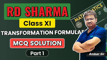 RD Sharma Class 11 Solutions | Chapter 8: Transformation Formulae (MCQ Exercise) | Part 1(Q1 to Q8)