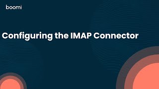 Configuring the IMAP Connector