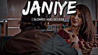 Janiye (Slowed + Reverb) Song | Vishal Mishra, Rashmeet Kaur | Love Lofi Songs