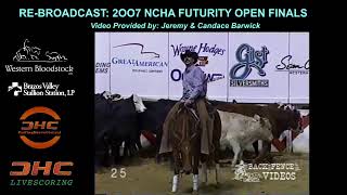 2007 NCHA FUTURITY OPEN SEMIS & NON PRO & OPEN FUTURITY FINALS