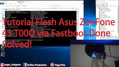 Tutorial Flash Asus ZenFone 4S (T00Q) via Fastboot - Durasi: 7.27. 