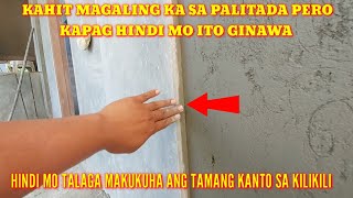 PAANO MAG PALITADA NG TUWID SA MGA KILIKILI MGA DAPAT GAWIN AT MGA HINDI DAPAT GAWIN