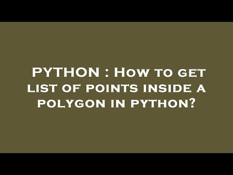 PYTHON : How to get list of points inside a polygon in python?