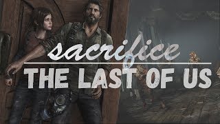 The Last Of Us // Sacrifice