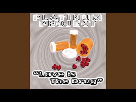 Platinum Project — Love Is The Drug (Original Club Mix)