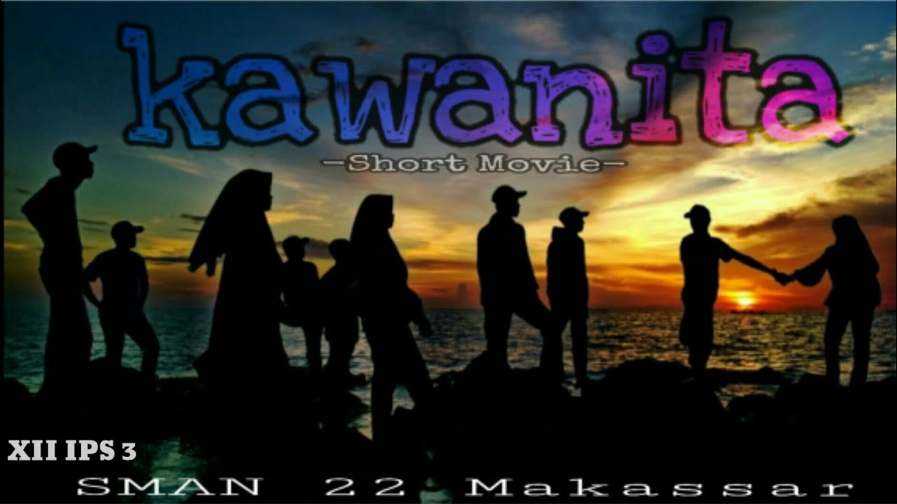 Film pendek Kawanita - SMAN 22 Makassar