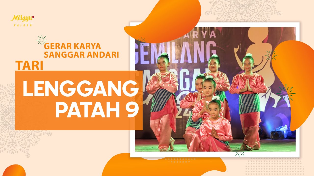 PAGELARAN TARI LENGGANG PATAH 9 | SANGGAR ANDARI KALIMANTAN BARAT