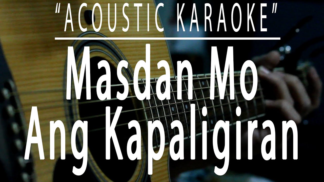 Masdan mo ang kapaligiran - Asin (Acoustic karaoke)