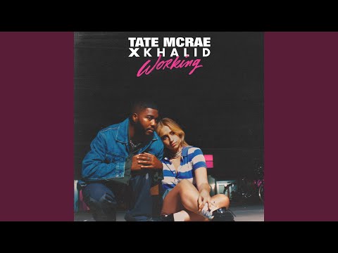 Tate McRae & Khalid - Working