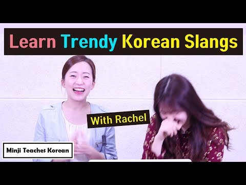 Learn 5 Trendy Korean Slangs with Rachel!!!