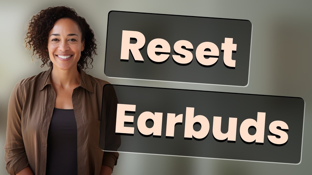 How Do You Reset Wireless Earbuds That Won't Connect to Your Phone?