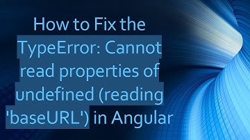 How to Fix the TypeError: Cannot read properties of undefined (reading 