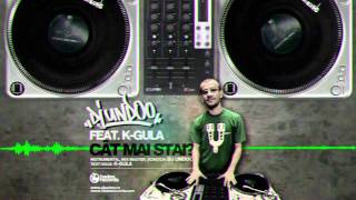 DJ Undoo & K-Gula - Cat mai stai (2010)