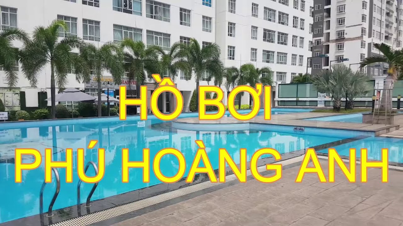 REVIEW BỂ BƠI PHÚ HOÀNG ANH - youtube