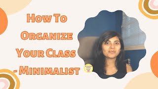 Organize Your Classroom Classroom Organization Ideas for Teachers for a Minimalist Classroom Space