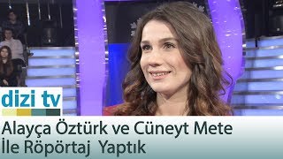 Cüneyt Mete ve Alayça Öztürk ile röportaj yaptık  - Dizi Tv 576. Bölüm