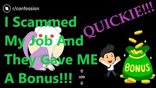 REDDIT QUICKIE: Tricked My Job Into Giving Me A Bonus!