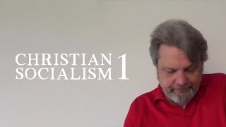 Christian Socialism: A Biblical Critique, Part 1