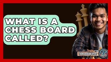 What Is A Chess Board Called? - The Board Game Xpert