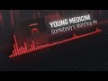 Young Medicine - Somebody's Watching Me