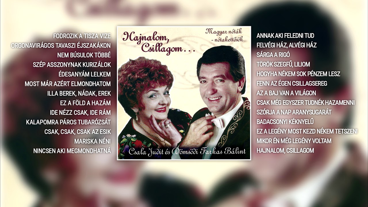 Csala Judit és Dömsödi Farkas Bálint - Hajnalom, csillagom (teljes album)