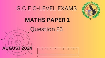 2024 GCE ECZ MATHEMATICS PAPER 1 QUESTION 23