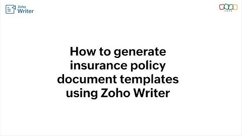 How to generate insurance policy templates using Zoho Writer