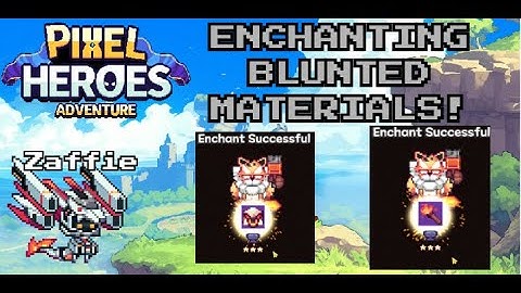 PIXEL HEROES ADVENTURE: Enhanching Blunted Materials!