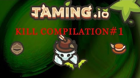 Taming.io EPICLY EPIC KILLS *INSANE KILL COMPILATION*