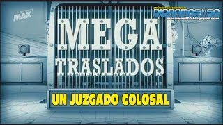 MEGATRASLADOS - Un Juzgado Colosal