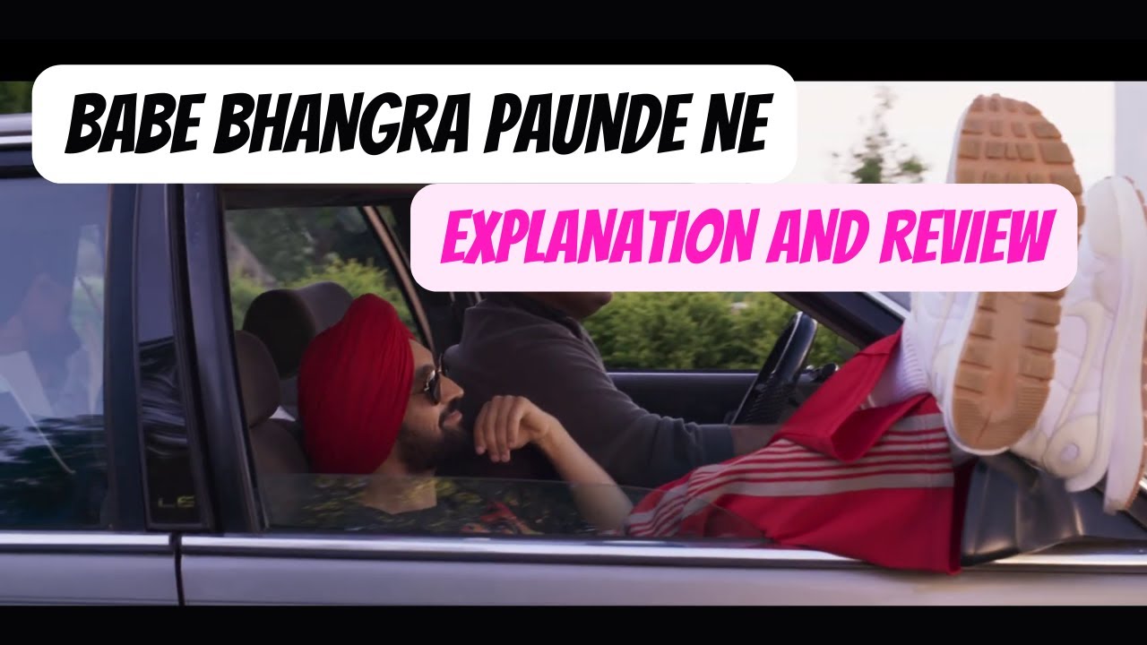 Babe Bhangra Paunde Ne – movie trailer explanation and review