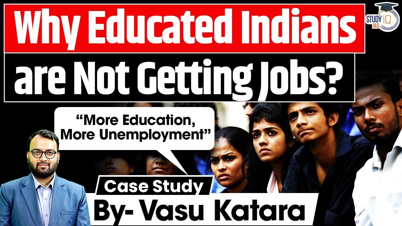 Why is Educated Unemployed a Peculiar Problem of India? | Case Study | UPSC GS3