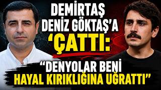 Selahattin Demirtaş, Deniz Göktaş'a 'Çattı': \