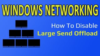 Microsoft Windows LAN Network Speed Boost How To Disable Large Send Offload Overhead