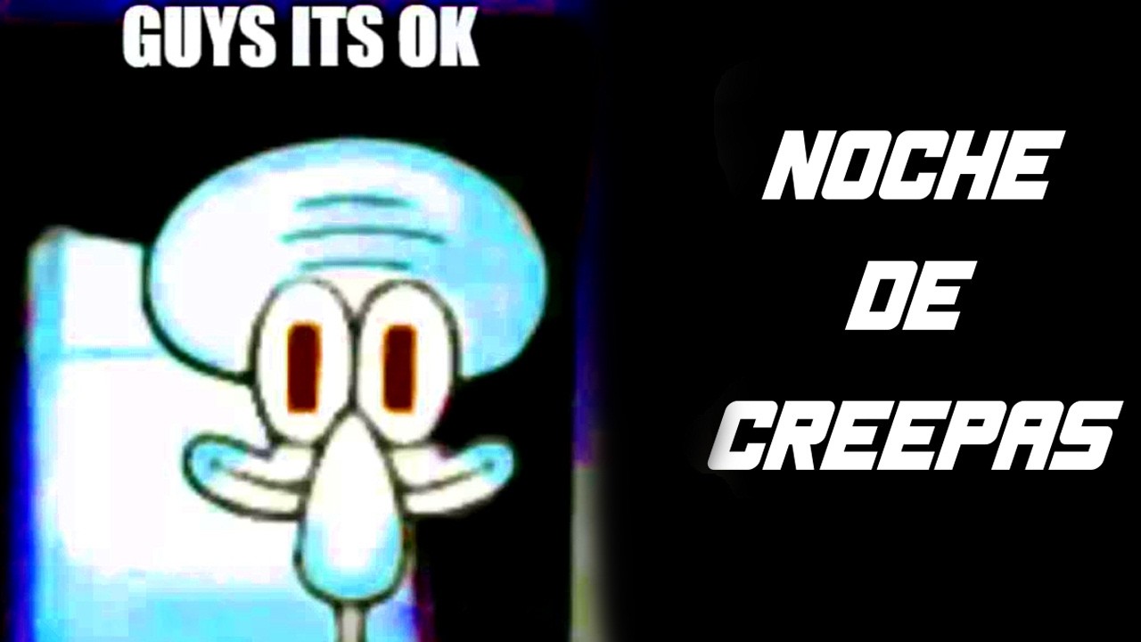 NOCHE DE CREEPYPASTAS Y REACCIONES SPOOKYS