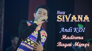 Andi KDI - Hadirmu Bagai Mimpi | NEW SIVANA ( Live Show Maron Probolinggo )